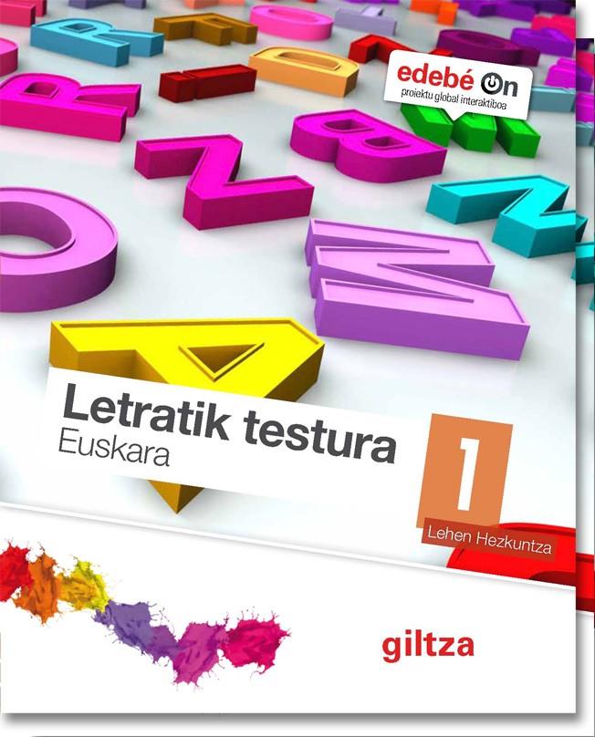 (EUSKADI) EUSKARA EP1 + LETRATIK TESTURA TALENTIA GILTZA 2015 | 9788483783078 | EDEBÉ, OBRA COLECTIVA | Llibreria Cinta | Llibreria online de Terrassa | Comprar llibres en català i castellà online | Comprar llibres de text online