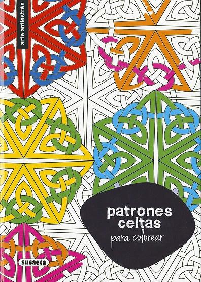 PATRONES CELTAS PARA COLOREAR | 9788467750355 | SUSAETA, EQUIPO | Llibreria Cinta | Llibreria online de Terrassa | Comprar llibres en català i castellà online | Comprar llibres de text online