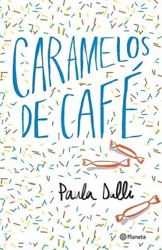 CARAMELOS DE CAFÉ | 9788408180616 | DALLI, PAULA | Llibreria Cinta | Llibreria online de Terrassa | Comprar llibres en català i castellà online | Comprar llibres de text online