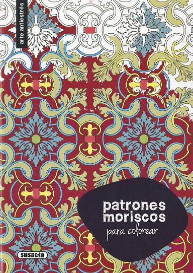 PATRONES MORISCOS PARA COLOREAR | 9788467750331 | SUSAETA, EQUIPO | Llibreria Cinta | Llibreria online de Terrassa | Comprar llibres en català i castellà online | Comprar llibres de text online
