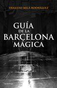GUÍA DE LA BARCELONA MÁGICA | 9788415864929 | ERNESTO MILÁ | Llibreria Cinta | Llibreria online de Terrassa | Comprar llibres en català i castellà online | Comprar llibres de text online