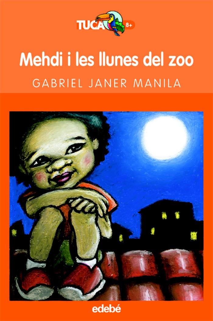 MEHDI I LES LLUNES DEL ZOO (19) | 9788423676484 | JANER MANILA, GABRIEL | Llibreria Cinta | Llibreria online de Terrassa | Comprar llibres en català i castellà online | Comprar llibres de text online