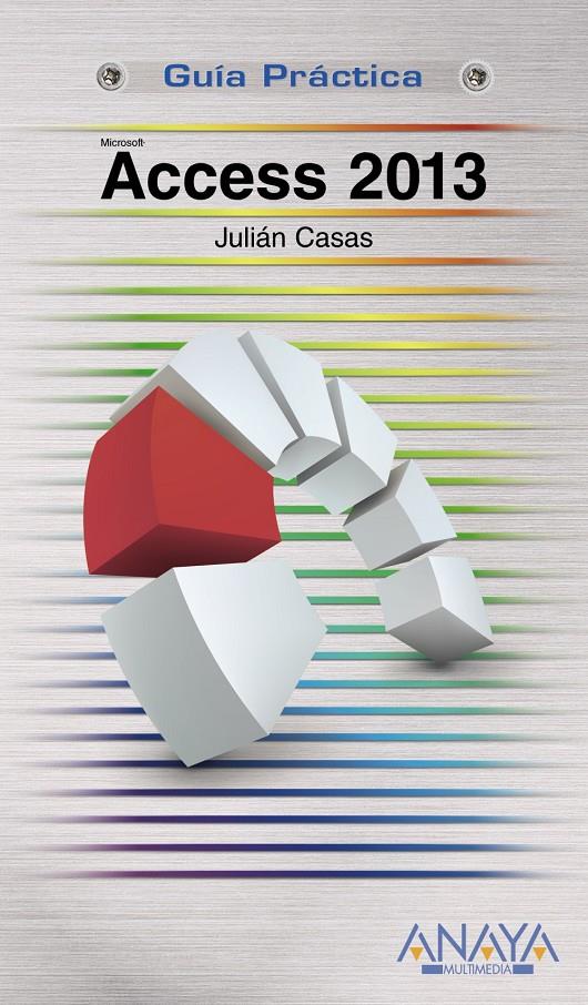 ACCESS 2013 (GUIAS PRACTICAS) | 9788441534322 | Casas, Julián | Llibreria Cinta | Llibreria online de Terrassa | Comprar llibres en català i castellà online | Comprar llibres de text online