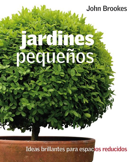 JARDINES PEQUEÑOS | 9788420552118 | BROOKES, JOHN | Llibreria Cinta | Llibreria online de Terrassa | Comprar llibres en català i castellà online | Comprar llibres de text online