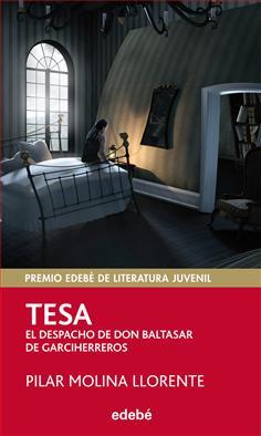 TESA. EL DESPACHO DE DON BALTASAR DE GARCIHERREROS (PREMIO EDEBE JUVENIL 2013) | 9788468308982 | MOLINA LLORENTE, PILAR | Llibreria Cinta | Llibreria online de Terrassa | Comprar llibres en català i castellà online | Comprar llibres de text online