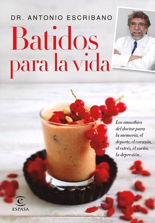 BATIDOS PARA LA VIDA. | 9788467047783 | DR. ANTONIO ESCRIBANO | Llibreria Cinta | Llibreria online de Terrassa | Comprar llibres en català i castellà online | Comprar llibres de text online