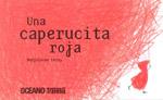 UNA CAPERUCITA ROJA | 9786074002119 | LERAY, MARJOLAINE | Llibreria Cinta | Llibreria online de Terrassa | Comprar llibres en català i castellà online | Comprar llibres de text online