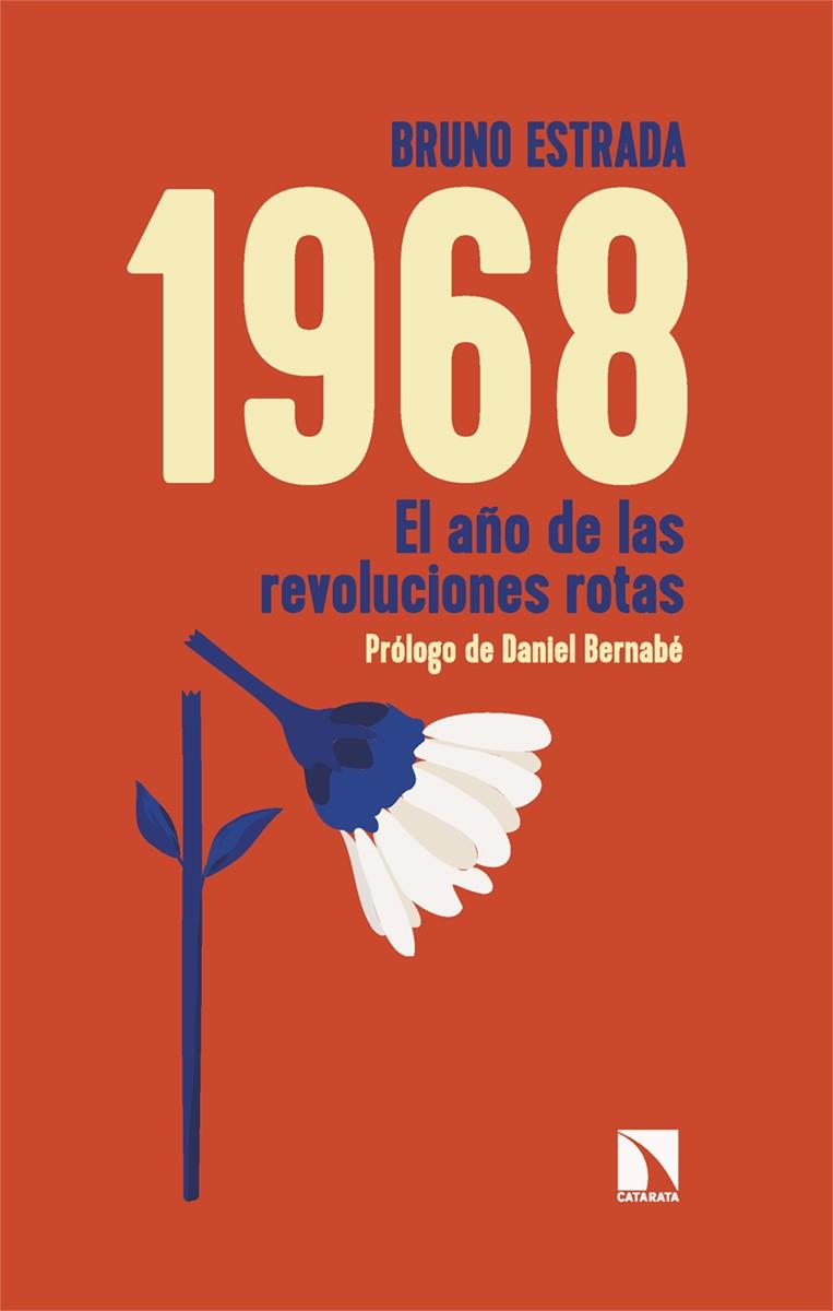 1968 EL AÑO DE LAS REVOLUCIONES ROTAS | 9788413525488 | ESTRADA, BRUNO | Llibreria Cinta | Llibreria online de Terrassa | Comprar llibres en català i castellà online | Comprar llibres de text online