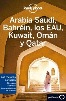 ARABIA SAUDÍ, BAHRÉIN, LOS EAU, KUWAIT, OMÁN Y QATAR (LONELY PLANET) 2020 | 9788408215639 | BREMNER, JADE/LEE, JESSICA/QUINTERO, JOSEPHINE/WALKER, JENNY/KEITH, LAUREN/HUSSAIN, THARIK | Llibreria Cinta | Llibreria online de Terrassa | Comprar llibres en català i castellà online | Comprar llibres de text online