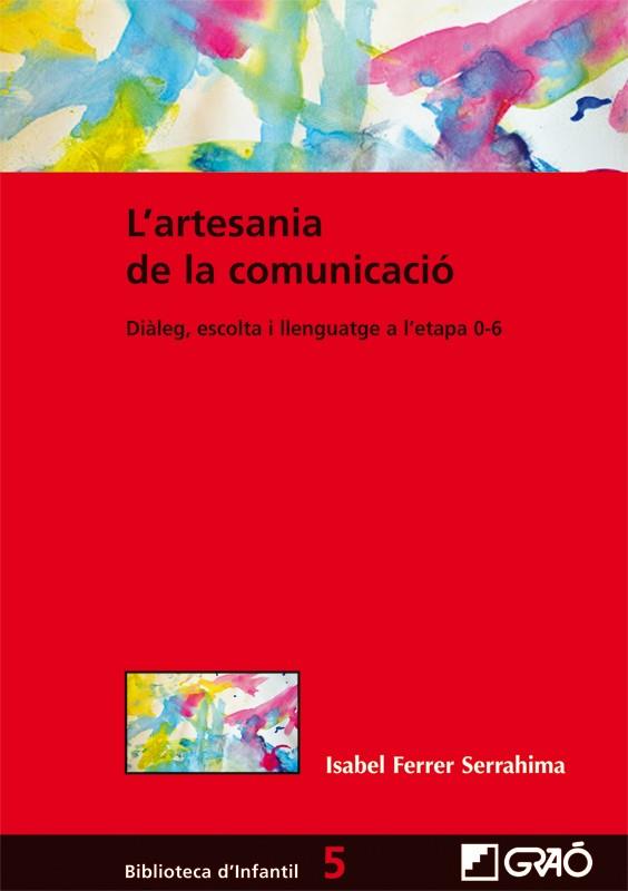L'ARTESANIA DE LA COMUNICACIÓ | 9788499804644 | FERRER SERRAHIMA, ISABEL | Llibreria Cinta | Llibreria online de Terrassa | Comprar llibres en català i castellà online | Comprar llibres de text online