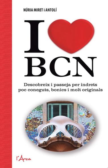 I LOVE BCN | 9788494113178 | MIRET I ANTOLÍ, NÚRIA | Llibreria Cinta | Llibreria online de Terrassa | Comprar llibres en català i castellà online | Comprar llibres de text online