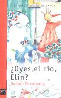 OYES EL RIO, ELIN 119 | 9788434870512 | PAUSEWANG, GUDRUN | Llibreria Cinta | Llibreria online de Terrassa | Comprar llibres en català i castellà online | Comprar llibres de text online