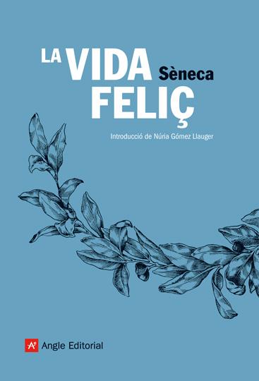 VIDA FELIÇ, LA | 9788496970113 | SENECA | Llibreria Cinta | Llibreria online de Terrassa | Comprar llibres en català i castellà online | Comprar llibres de text online