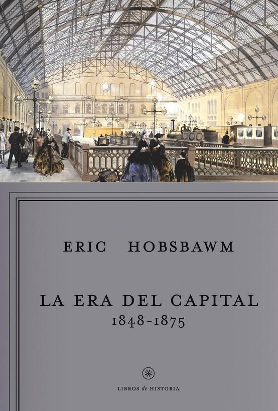 LA ERA DEL CAPITAL, 1848-1875 | 9788498922196 | ERIC HOBSBAWM | Llibreria Cinta | Llibreria online de Terrassa | Comprar llibres en català i castellà online | Comprar llibres de text online
