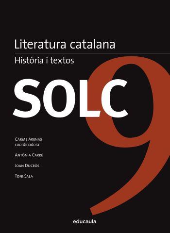 SOLC 9 LITERATURA CATALANA. HISTORIA I TEXTOS | 9788492672677 | ARENAS, CARME/ CARRE, ANTONIA/ DUCROS, JOAN/ SALA, | Llibreria Cinta | Llibreria online de Terrassa | Comprar llibres en català i castellà online | Comprar llibres de text online
