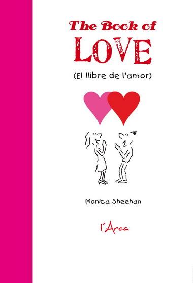 BOOK OF LOVE, THE (EL LLIBRE DE L'AMOR) | 9788493842642 | SHEEHAN, MONICA | Llibreria Cinta | Llibreria online de Terrassa | Comprar llibres en català i castellà online | Comprar llibres de text online