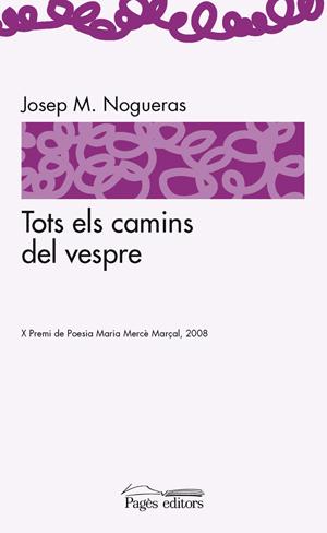 TOTS ELS CAMINS DEL VESPRE | 9788497796361 | NOGUERAS, JOSEP M. | Llibreria Cinta | Llibreria online de Terrassa | Comprar llibres en català i castellà online | Comprar llibres de text online