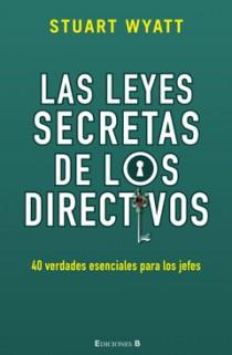 LEYES SECRETAS DE LOS DIRECTIVOS, LAS | 9788466646819 | WYATT, STUART | Llibreria Cinta | Llibreria online de Terrassa | Comprar llibres en català i castellà online | Comprar llibres de text online