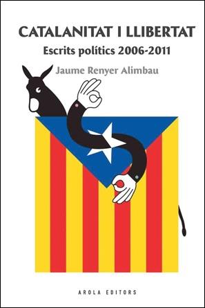 CATALANITAT I LLIBERTAT | 9788415248743 | JAUME RENYER ALIMBAU | Llibreria Cinta | Llibreria online de Terrassa | Comprar llibres en català i castellà online | Comprar llibres de text online