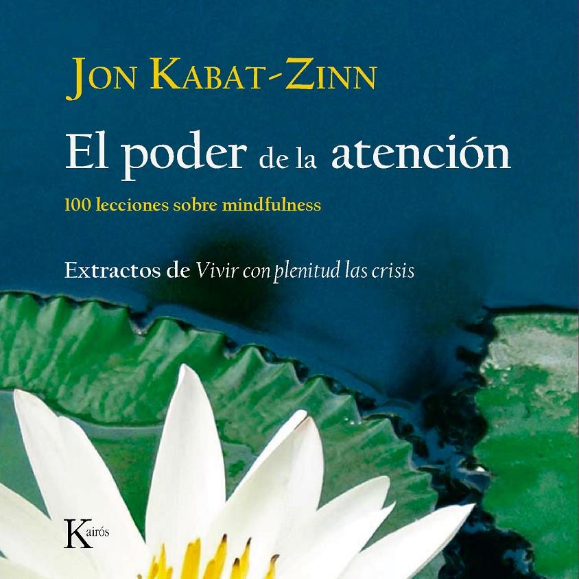 PODER DE LA ATENCION, EL | 9788472457423 | KABAT-ZINN, JON | Llibreria Cinta | Llibreria online de Terrassa | Comprar llibres en català i castellà online | Comprar llibres de text online
