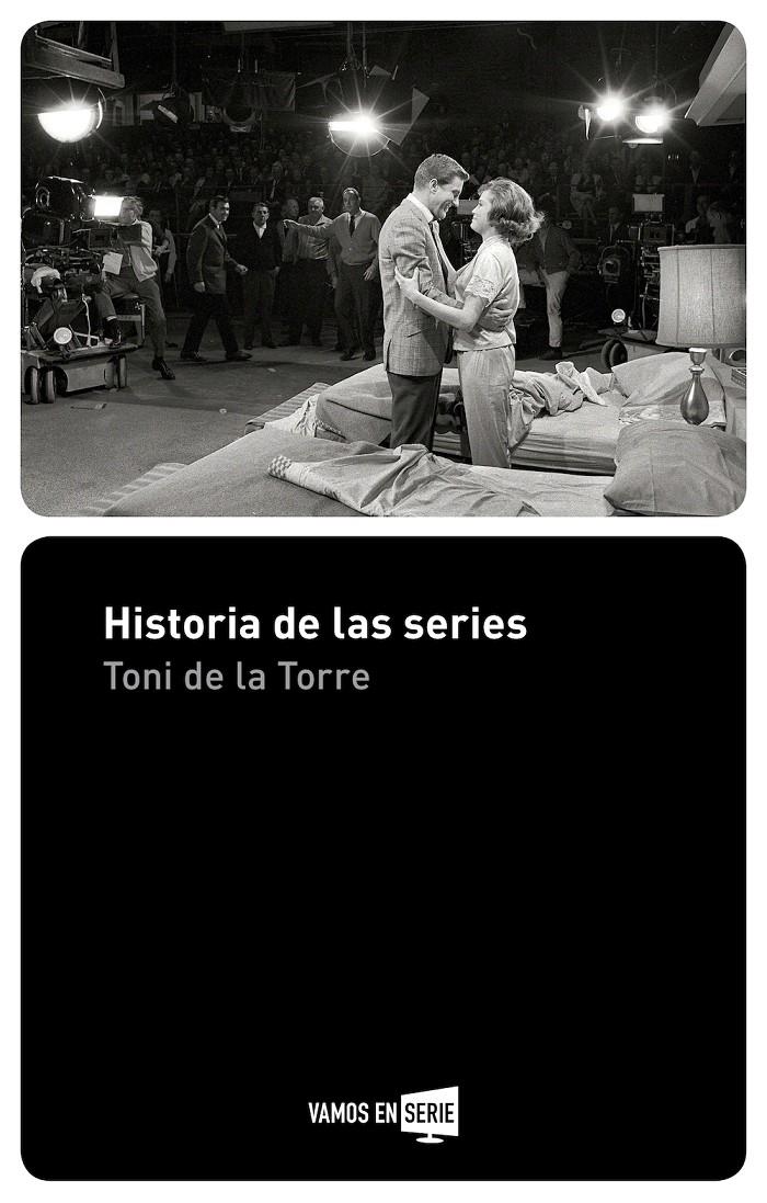 HISTORIA DE LAS SERIES | 9788416498512 | Toni de la Torre | Llibreria Cinta | Llibreria online de Terrassa | Comprar llibres en català i castellà online | Comprar llibres de text online