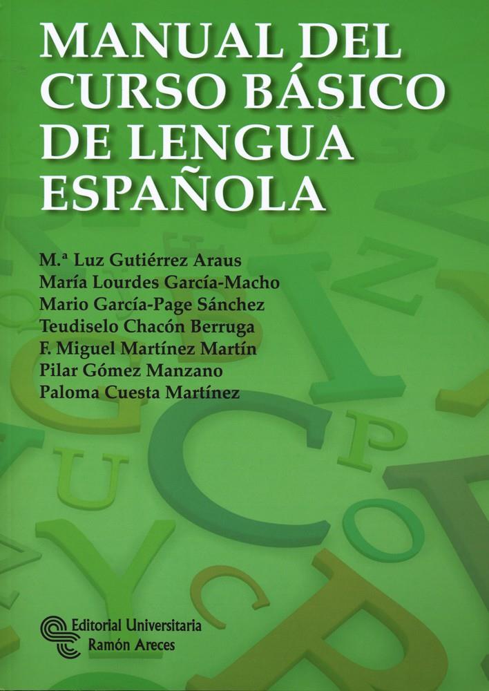 MANUAL DEL CURSO BÁSICO DE LENGUA ESPAÑOLA | 9788499611211 | GUTIÉRREZ ARAUS, Mª LUZ/GARCÍA-MACHO ALONSO DE SANTAMARÍA, Mª LOURDES/GARCÍA-PAGE SÁNCHEZ, MARIO/CHA | Llibreria Cinta | Llibreria online de Terrassa | Comprar llibres en català i castellà online | Comprar llibres de text online