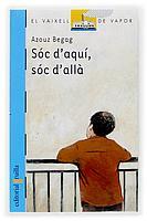SOC D'AQUI, SOC D'ALLA | 9788466108737 | BEGAG, AZOUZ | Llibreria Cinta | Llibreria online de Terrassa | Comprar llibres en català i castellà online | Comprar llibres de text online