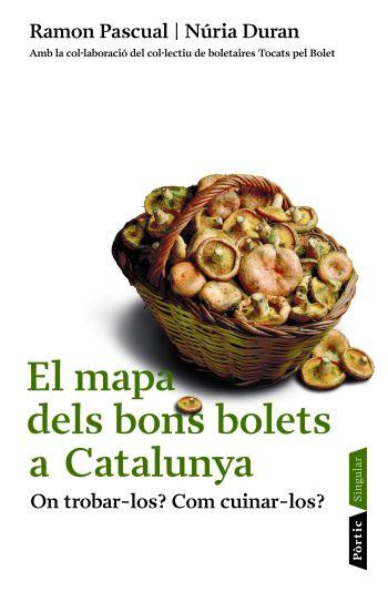 MAPA DELS BONS BOLETS A CATALUNYA | 9788498090482 | PASCUAL, RAMON / DURAN, NURIA | Llibreria Cinta | Llibreria online de Terrassa | Comprar llibres en català i castellà online | Comprar llibres de text online