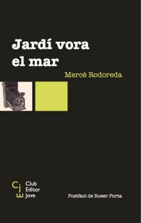 JARDI VORA EL MAR | 9788473291224 | RODOREDA, MERCÈ | Llibreria Cinta | Llibreria online de Terrassa | Comprar llibres en català i castellà online | Comprar llibres de text online
