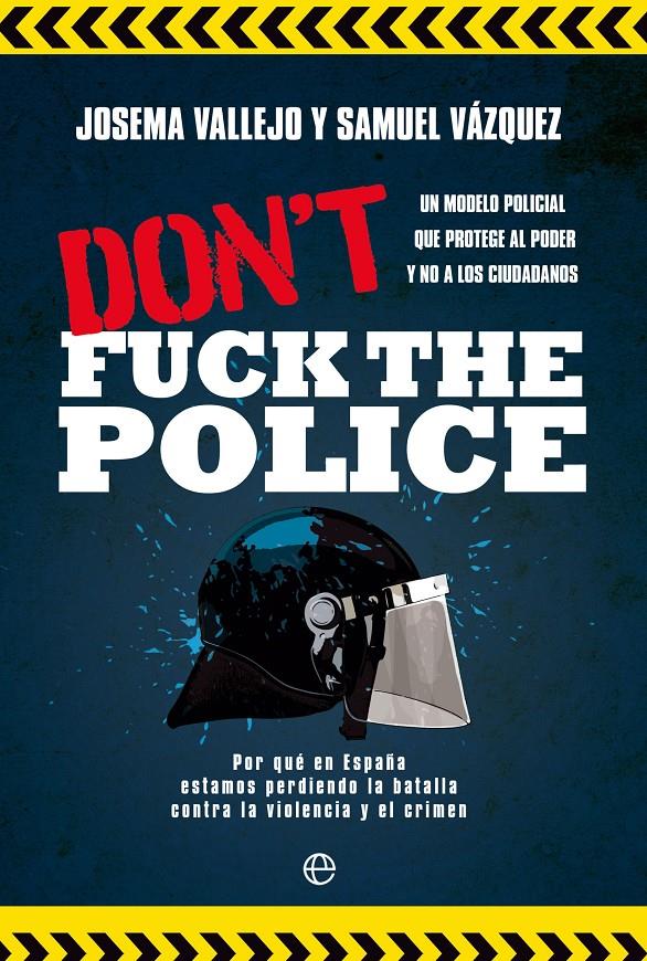 DON'T FUCK THE POLICE | 9788413844350 | VALLEJO, JOSEMA/VÁZQUEZ, SAMUEL | Llibreria Cinta | Llibreria online de Terrassa | Comprar llibres en català i castellà online | Comprar llibres de text online