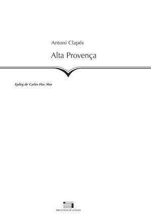 ALTA PROVENÇA | 9788497793452 | CLAPÉS, ANTONI | Llibreria Cinta | Llibreria online de Terrassa | Comprar llibres en català i castellà online | Comprar llibres de text online