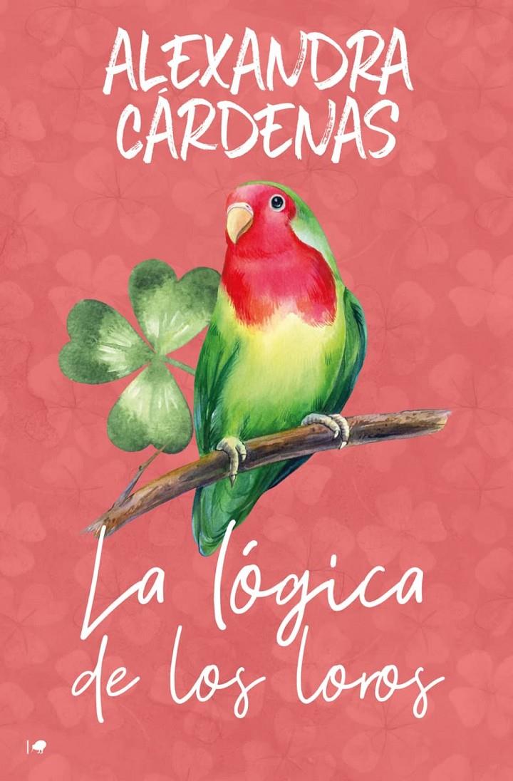 LA LÓGICA DE LOS LOROS | 9788419147240 | CÁRDENAS, ALEXANDRA | Llibreria Cinta | Llibreria online de Terrassa | Comprar llibres en català i castellà online | Comprar llibres de text online