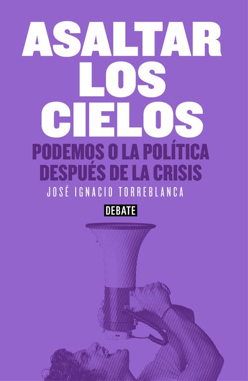 ASALTAR LOS CIELOS | 9788499925073 | José Ignacio Torreblanca | Llibreria Cinta | Llibreria online de Terrassa | Comprar llibres en català i castellà online | Comprar llibres de text online
