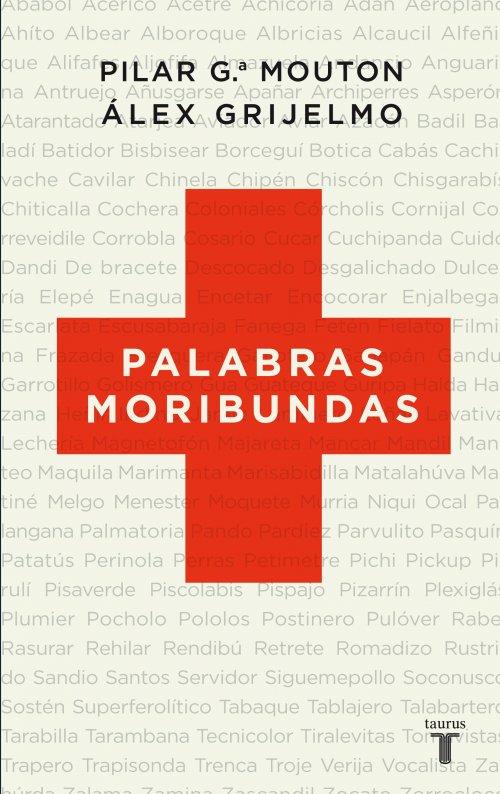 PALABRAS MORIBUNDAS | 9788430608348 | Pilar García Mouton Álex Grijelmo | Llibreria Cinta | Llibreria online de Terrassa | Comprar llibres en català i castellà online | Comprar llibres de text online