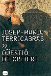 QUESTIO DE CRITERI | 9788496499003 | TERRICABRAS, JOSEP MARIA | Llibreria Cinta | Llibreria online de Terrassa | Comprar llibres en català i castellà online | Comprar llibres de text online