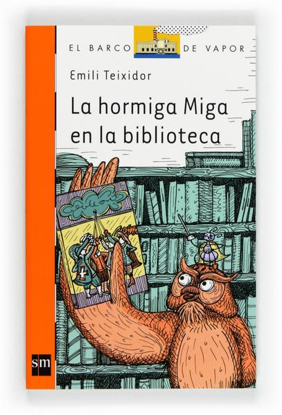 LA HORMIGA MIGA EN LA BIBLIOTECA | 9788467556506 | TEIXIDOR I VILADECÀS, EMILI | Llibreria Cinta | Llibreria online de Terrassa | Comprar llibres en català i castellà online | Comprar llibres de text online