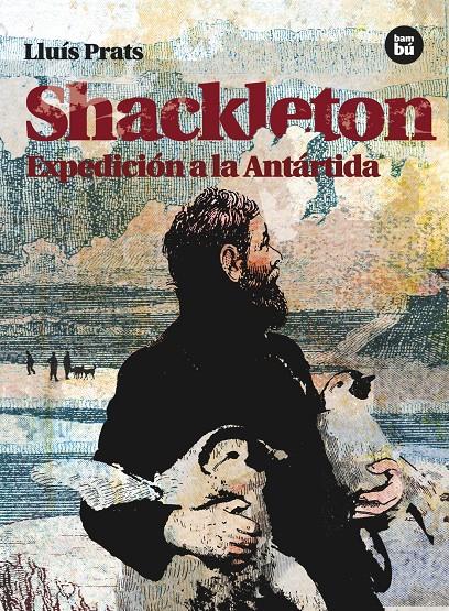 Shackleton. Expedición a la Antártida | 9788483431542 | PRATS MARTÍNEZ, LLUÍS | Llibreria Cinta | Llibreria online de Terrassa | Comprar llibres en català i castellà online | Comprar llibres de text online