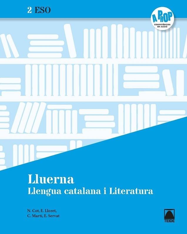 LLENGUA CATALANA I LITERATURA 2 ESO -LLUERNA- TEIDE 2021 | 9788430770922 | COT ESCODA, NÚRIA/LLORET MAGDALENA, EMPAR/MARTÍ TORRES, CARME/SERVAT BALLESTER, ESPERANÇA/FERRAN MOL | Llibreria Cinta | Llibreria online de Terrassa | Comprar llibres en català i castellà online | Comprar llibres de text online