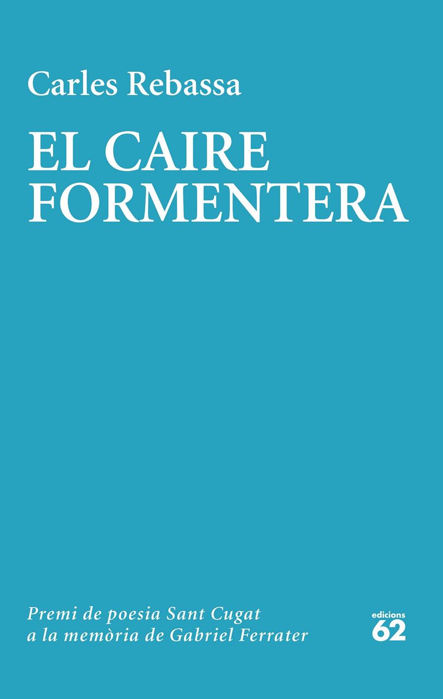 EL CAIRE FORMENTERA | 9788429780604 | REBASSA, CARLES | Llibreria Cinta | Llibreria online de Terrassa | Comprar llibres en català i castellà online | Comprar llibres de text online