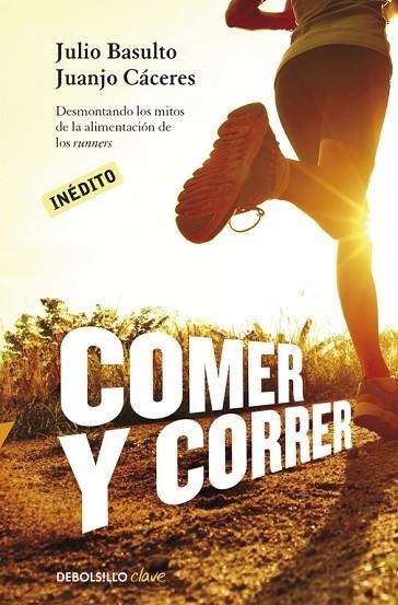 COMER Y CORRER | 9788490328002 | Julio Basulto Juanjo Cáceres | Llibreria Cinta | Llibreria online de Terrassa | Comprar llibres en català i castellà online | Comprar llibres de text online