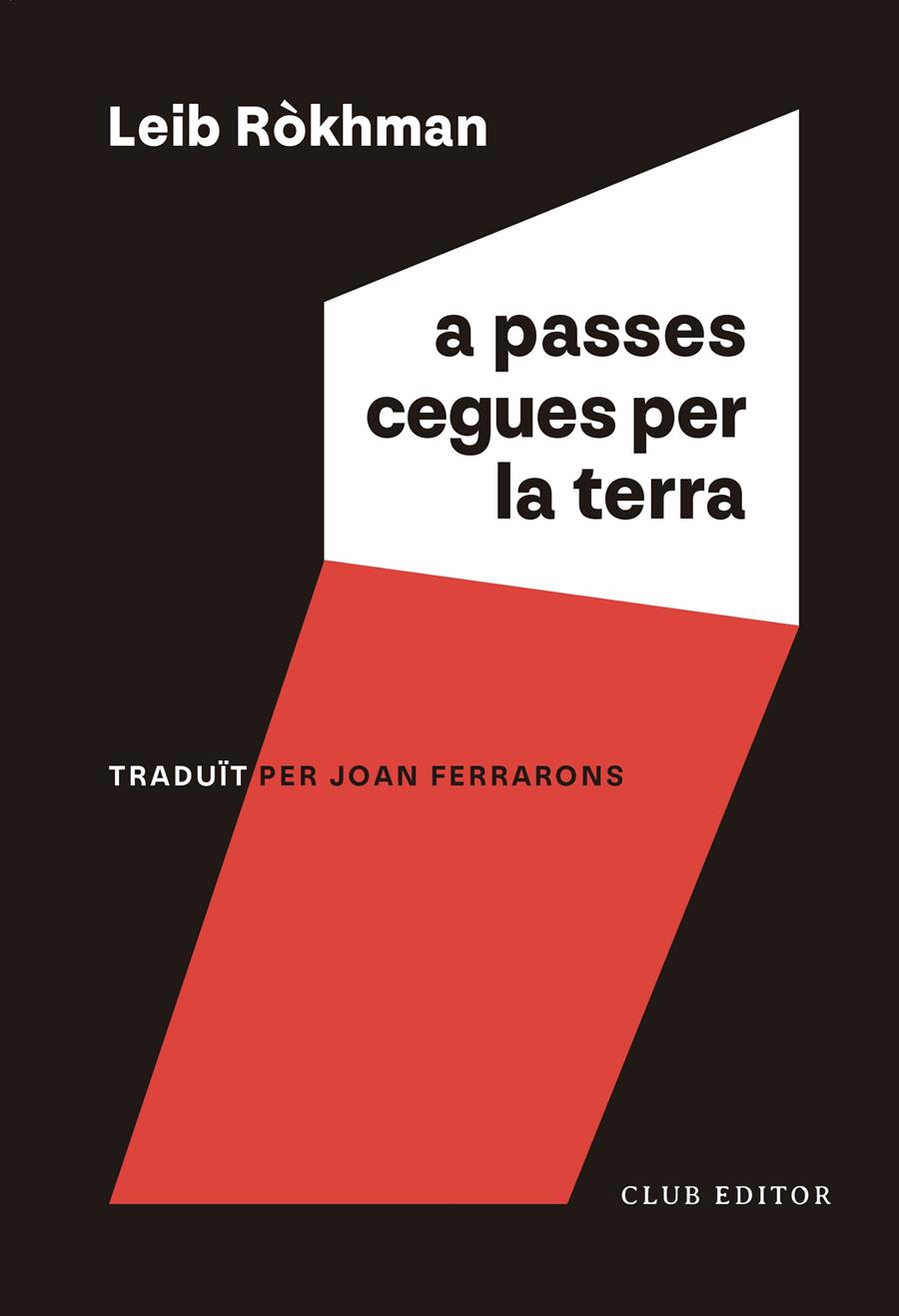 A PASSES CEGUES PER LA TERRA | 9788473294256 | RÒKHMAN, LEIB | Llibreria Cinta | Llibreria online de Terrassa | Comprar llibres en català i castellà online | Comprar llibres de text online
