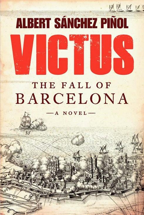 VICTUS, THE FALL OF BARCELONA | 9780062323965 | ALBERT SÁNCHEZ PIÑOL  | Llibreria Cinta | Llibreria online de Terrassa | Comprar llibres en català i castellà online | Comprar llibres de text online