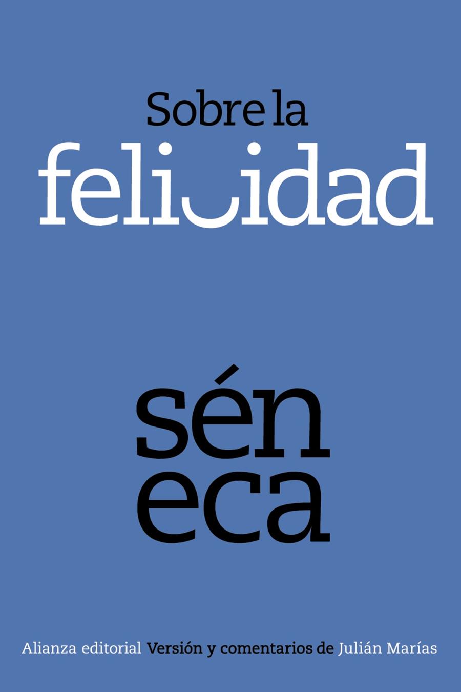 SOBRE LA FELICIDAD | 9788420678375 | SÉNECA | Llibreria Cinta | Llibreria online de Terrassa | Comprar llibres en català i castellà online | Comprar llibres de text online