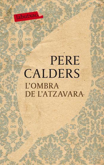 OMBRA DE L'ATZAVARA, L' | 9788499301068 | CALDERS, PERE | Llibreria Cinta | Llibreria online de Terrassa | Comprar llibres en català i castellà online | Comprar llibres de text online