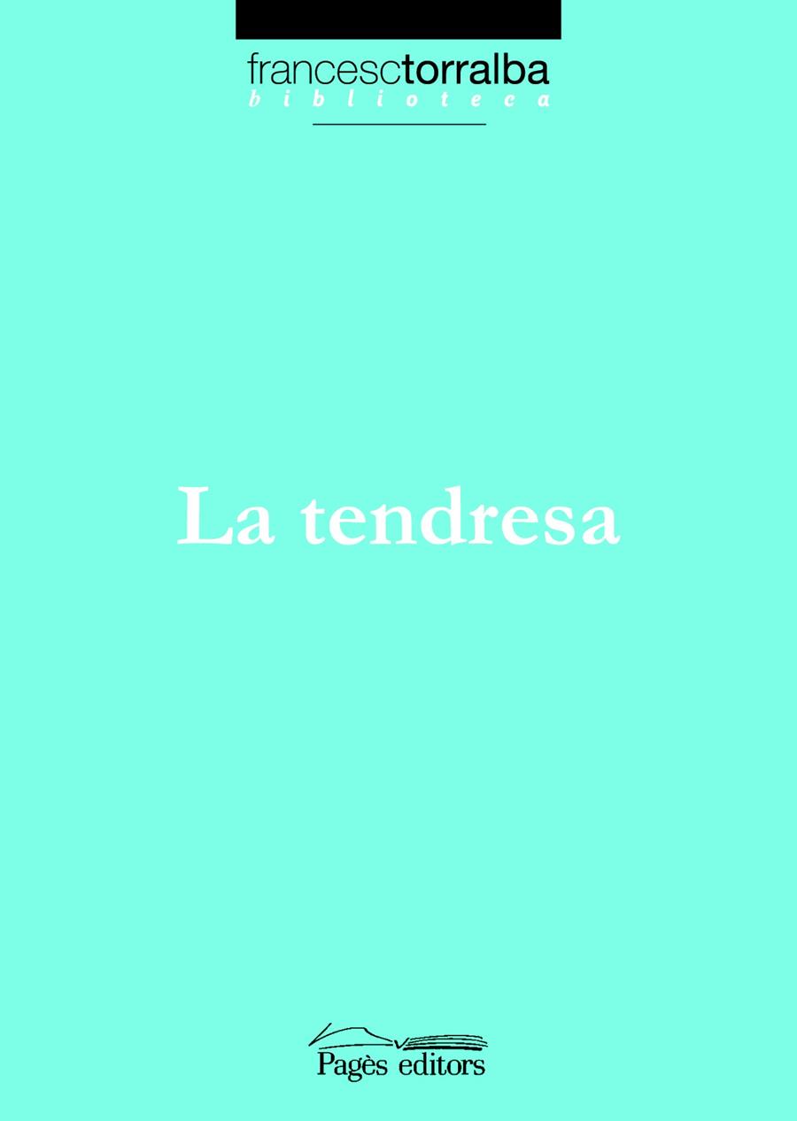 TENDRESA, LA | 9788497795432 | TORRALBA, FRANCESC | Llibreria Cinta | Llibreria online de Terrassa | Comprar llibres en català i castellà online | Comprar llibres de text online