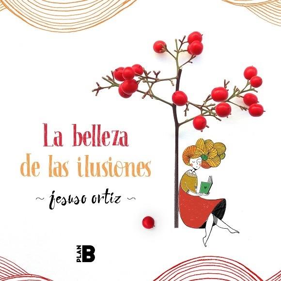 LA BELLEZA DE LAS ILUSIONES | 9788417809393 | Jesuso Ortiz | Llibreria Cinta | Llibreria online de Terrassa | Comprar llibres en català i castellà online | Comprar llibres de text online