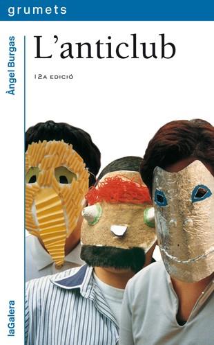 L'ANTICLUB -GRUMETS- | 9788424695354 | BURGAS, ÀNGEL (1965- ) | Llibreria Cinta | Llibreria online de Terrassa | Comprar llibres en català i castellà online | Comprar llibres de text online