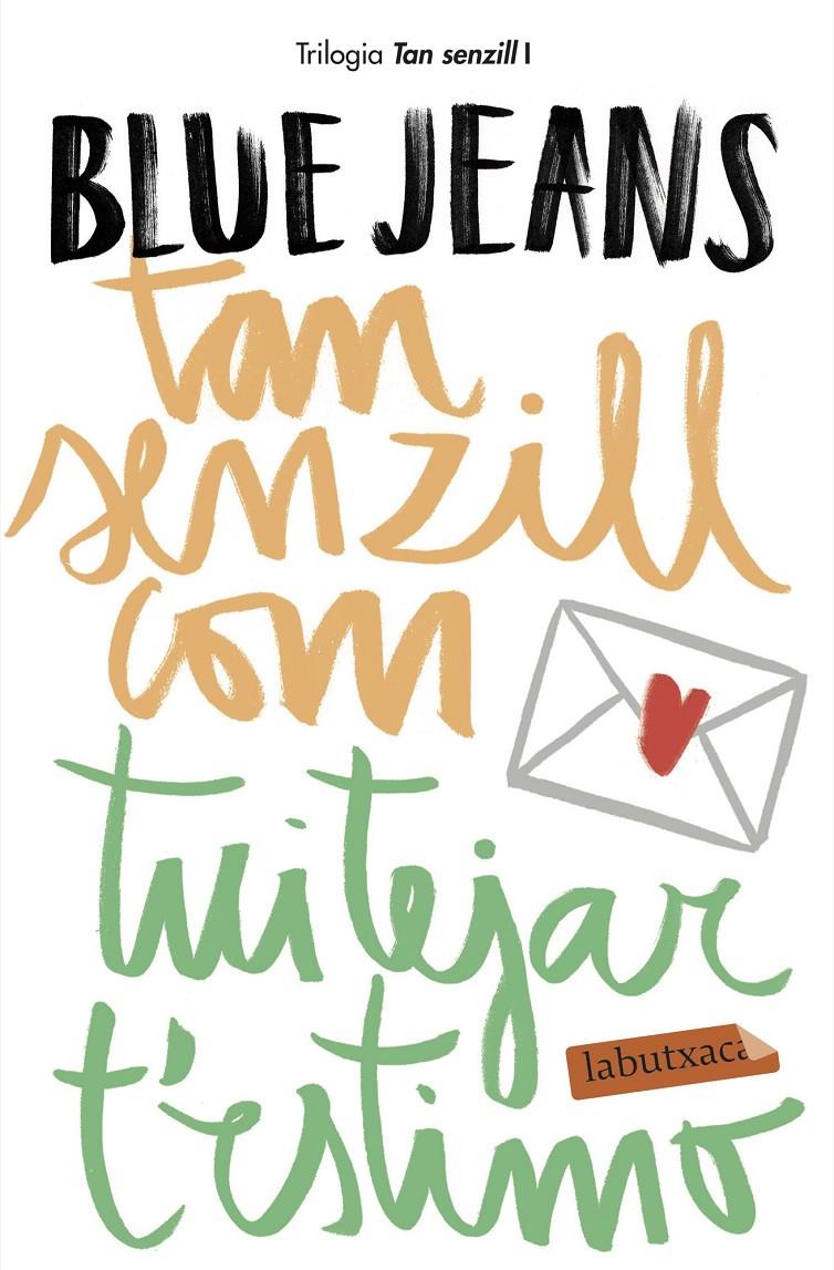 TAN SENZILL COM TUITEJAR T'ESTIMO -BUTXACA- | 9788417420130 | BLUE JEANS | Llibreria Cinta | Llibreria online de Terrassa | Comprar llibres en català i castellà online | Comprar llibres de text online