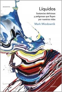 LÍQUIDOS | 9788491991816 | MIODOWNIK, MARK | Llibreria Cinta | Llibreria online de Terrassa | Comprar llibres en català i castellà online | Comprar llibres de text online