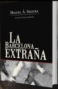 LA BARCELONA EXTRAÑA  | 9788490501467 | MIGUEL ANGEL SEGURA | Llibreria Cinta | Llibreria online de Terrassa | Comprar llibres en català i castellà online | Comprar llibres de text online